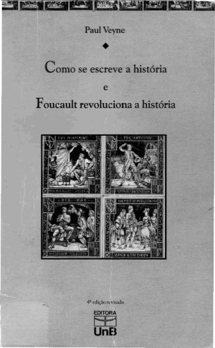 Como se escreve a história: foucault revoluciona a história