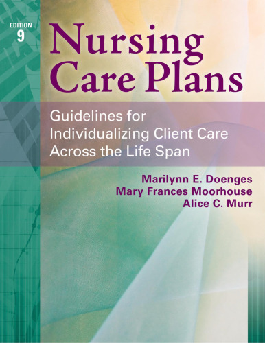 Nursing Care Plans: Guidelines for Individualizing Client Care Across the Life Span