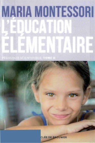 Pédagogie scientifique. Tome 2, L’éducation élémentaire