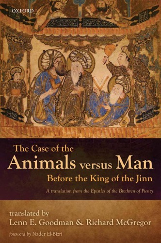 The Case of the Animals versus Man Before the King of the Jinn: A translation from the Epistles of the Brethren of Purity