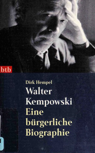 Walter Kempowski. Eine bürgerliche Biographie