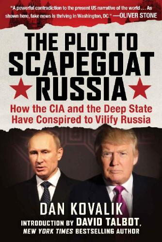The plot to scapegoat Russia: how the CIA and the deep State have conspired to vilify Putin