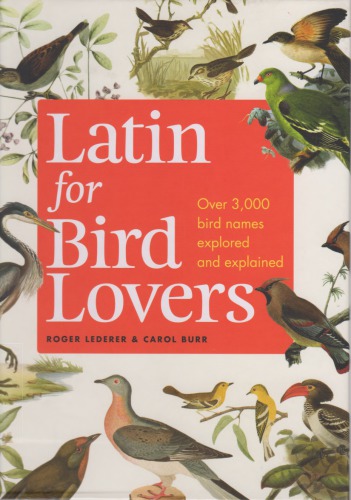 Latin for bird lovers: over 3,000 bird names explored and explained