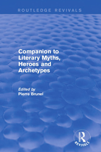 Companion to Literary Myths, Heroes and Archetypes