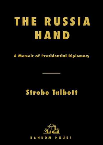The Russia Hand: A Memoir of Presidential Diplomacy