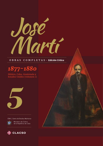Obras completas. Edición crítica. Tomo 5 (1877-1880 México, Cuba, Guatemala y Estados Unidos volumen 1)