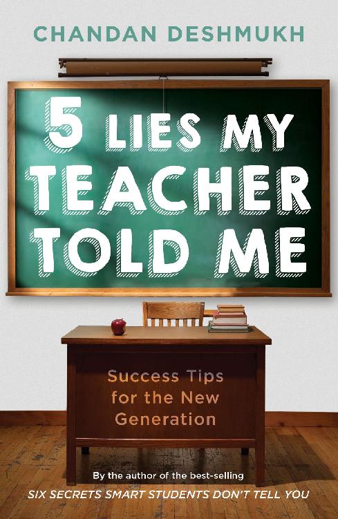 Five Lies My Teacher Told Me: Success Tips for the New Generation