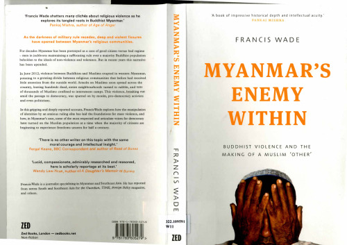 Myanmar’s Enemy Within: Buddhist Violence and the Making of a Muslim ’Other’