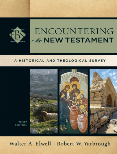 Encountering the New Testament : a historical and theological survey