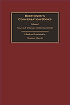 Beethoven’s conversation books. Volume 1, nos. 1 to 8 (February 1818 to March 1820)