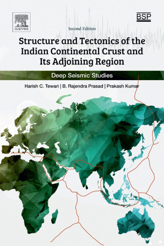 Structure and Tectonics of the Indian Continental Crust and Its Adjoining Region: Deep Seismic Studies