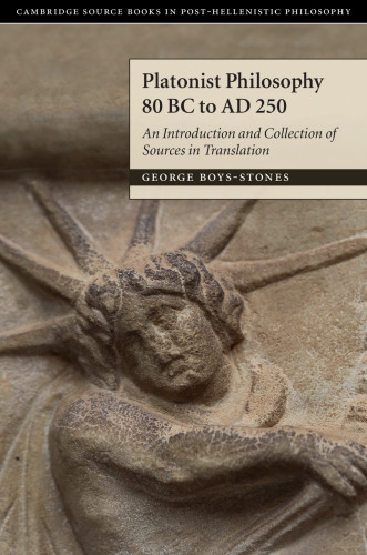 Platonist Philosophy 80 BC to Ad 250: An Introduction and Collection of Sources in Translation