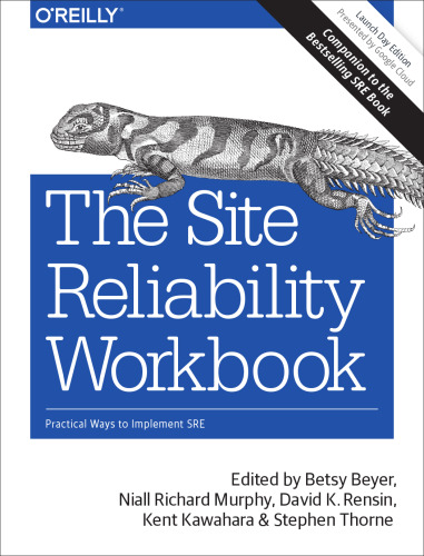 The Site Reliability Workbook: Practical Ways to Implement SRE