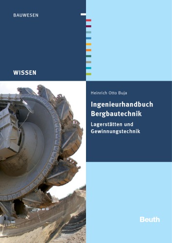 Ingenieurhandbuch Bergbautechnik : Lagerstätten und Gewinnungstechnik.