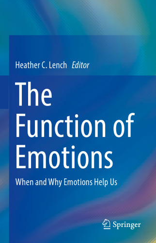 The Function of Emotions: When and Why Emotions Help Us