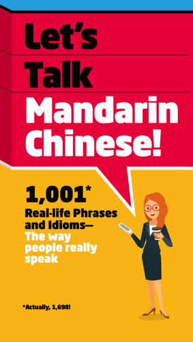 Let’s Talk Mandarin Chinese: 1,001 Real-life Phrases and Idioms
