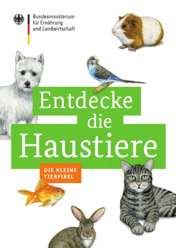 Entdecke  die Haustiere - Die kleine Tierfibel
