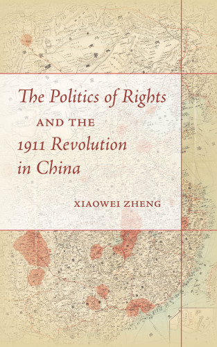 The politics of rights and the 1911 Revolution in China