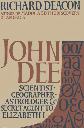 John Dee: scientist, geographer, astrologer and secret agent to Elizabeth I  LCCN 68139727