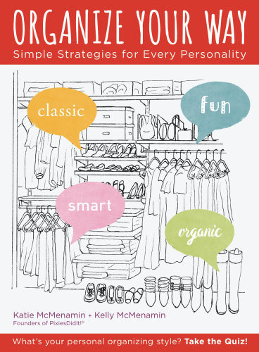 Organize Your Way: Simple Strategies for Every Personality