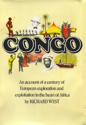 Congo: An account of a century of European exploration and exploitation in the heart of Africa