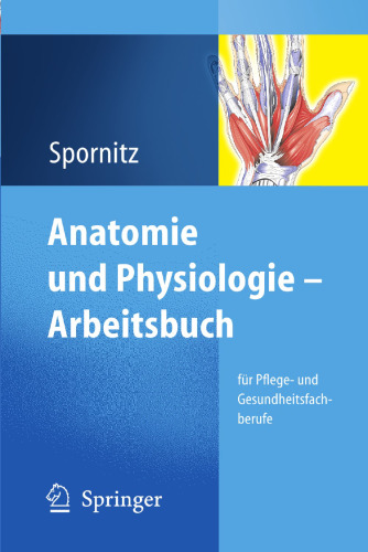 Anatomie und Physiologie - Arbeitsbuch : für Pflege- und Gesundheitsfachberufe