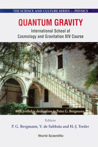 Quantum gravity : International School of Cosmology and Gravitation XIV course, Erice, Italy, 11-19 May, 1995 : 80th birthday dedication to Peter G. Bergmann