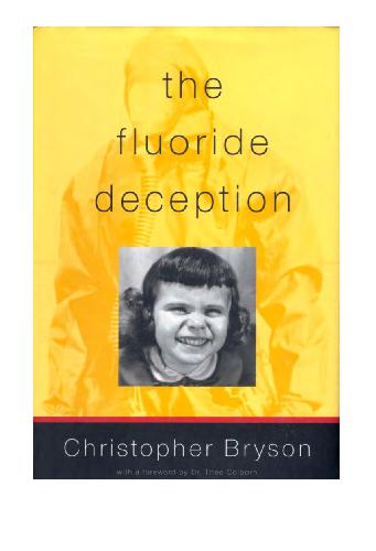 The Fluoride Deception (history water flouridation and why is it bad for your health)