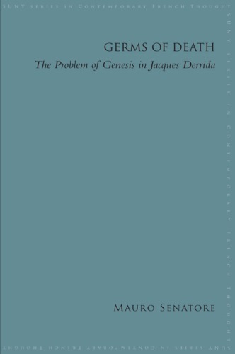Germs of Death. The Problem of Genesis in Jacques Derrida