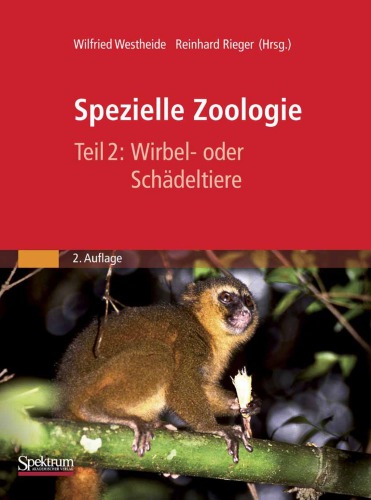 Spezielle Zoologie. 2, Wirbel- oder Schädeltiere