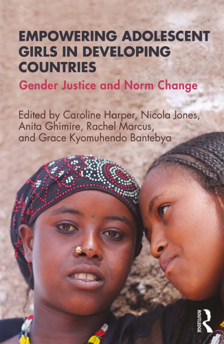 Empowering adolescent girls in developing countries : gender justice and norm change
