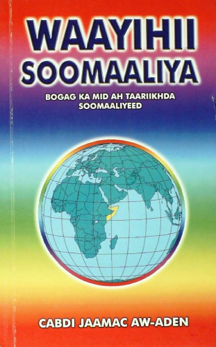 Waayihii Soomaaliya. Bogag ka mid ah taariikhda Soomaaliyeed