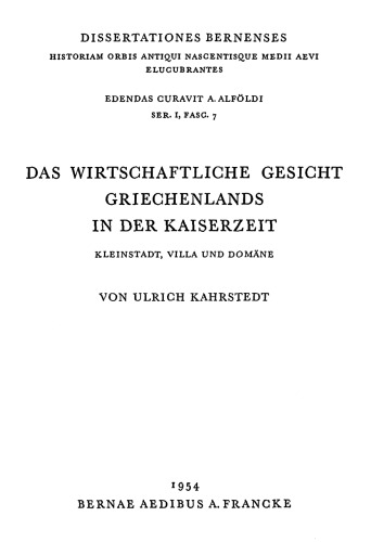 Das wirtschaftliche Gesicht Griechenlands in der Kaiserzeit: Kleinstadt, Villa und Domäne