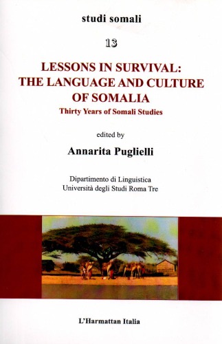 Lessons in survival: the language and culture of Somalia. Thirty Years of Somali Studies