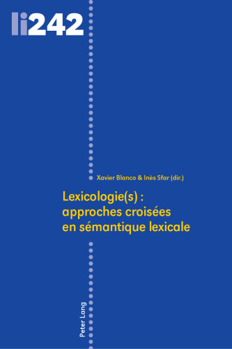 Lexicologie(s): approches croisées en sémantique lexicale
