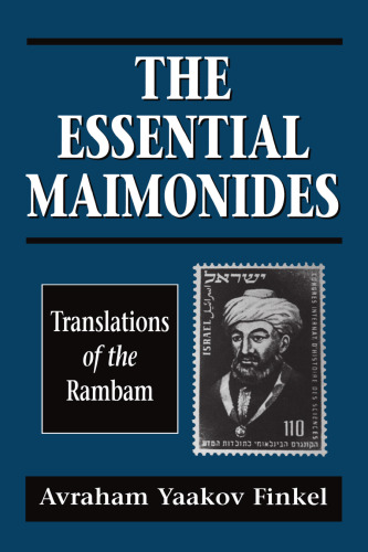 The essential Maimonides : translations of the Rambam