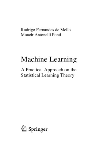 Machine Learning. A Practical Approach on the Statistical Learning Theory