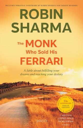 The Monk Who Sold His Ferrari: A Fable About Fulfilling Your Dreams & Reaching Your Destiny