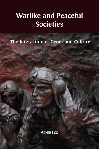 Warlike and Peaceful Societies The Interaction of Genes and Culture