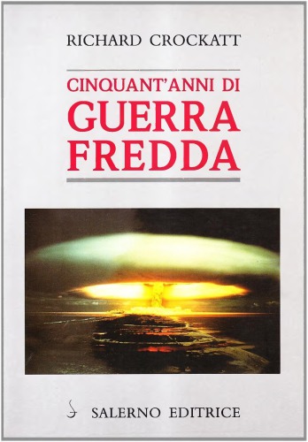 Cinquant’anni di guerra fredda