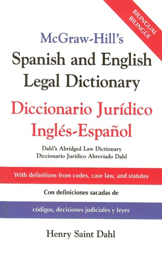 McGraw-Hill’s Spanish and English Legal Dictionary / Diccionario juridico ingles espanol