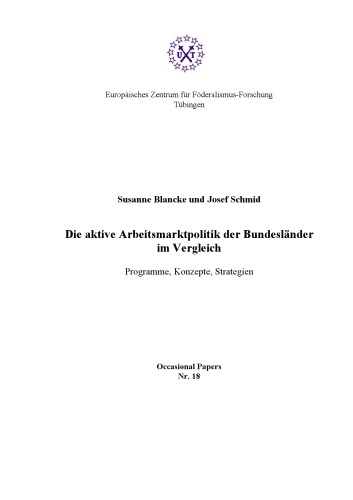Die aktive Arbeitsmarktpolitik der Bundesländer im Vergleich : Programme, Konzepte, Strategien