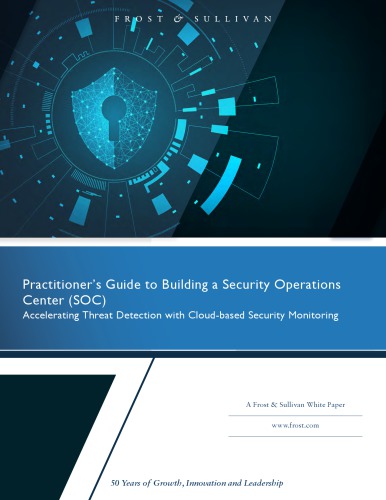 Practitioner’s Guide to Building a Security Operations Center (SOC) : Accelerating Threat Detection with Cloud-based Security Monitoring