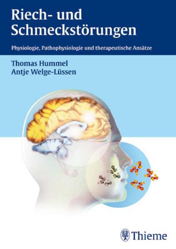 Riech- und Schmeckstörungen : Physiologie, Pathophysiologie und therapeutische Ansätze ; 14 Tabellen