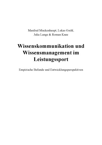 Wissenskommunikation und Wissensmanagement im Leistungssport : empirische Befunde und Entwicklungsperspektiven