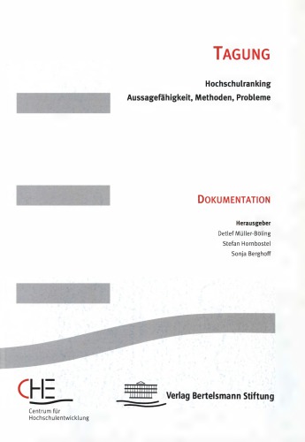 Hochschulranking : Aussagefähigkeit, Methoden, Probleme ; wissenschaftliche Tagung Berlin 25./26. September 2000. Veranstalter: CHE Centrum für Hochschulentwicklung