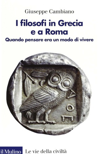 I filosofi in Grecia e a Roma. Quando pensare era un modo di vivere