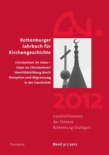 Christentum im Islam - Islam im Christentum : Identitätsbildung durch Rezeption und Abgrenzung in der Geschichte.
