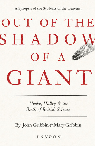 Out of the Shadow of a Giant: Hooke, Halley, and the Birth of Science