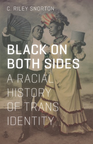 Black on Both Sides: A Racial History of Trans Identity